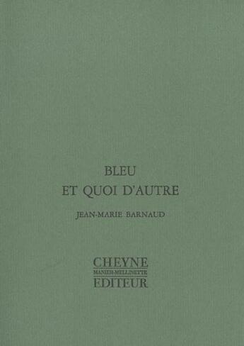 Couverture du livre « Bleu Et Quoi D'Autre » de Jean-Marie Barnaud aux éditions Cheyne