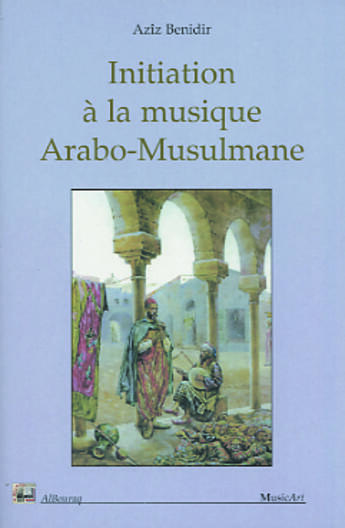 Couverture du livre « Initiation a la musique arabo-musulmane » de Aziz Benidir aux éditions Albouraq