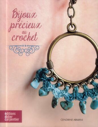 Couverture du livre « Bijoux précieux au crochet » de Cendrine Armani aux éditions Editions Carpentier