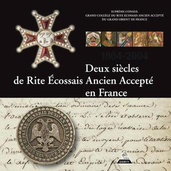 Couverture du livre « Deux siècles de rite écossais ancien et accepté en France » de  aux éditions Dervy