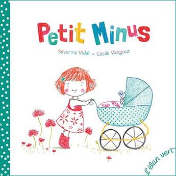 Couverture du livre « Petit minus » de Severine Vidal et Cecile Vangout aux éditions Elan Vert