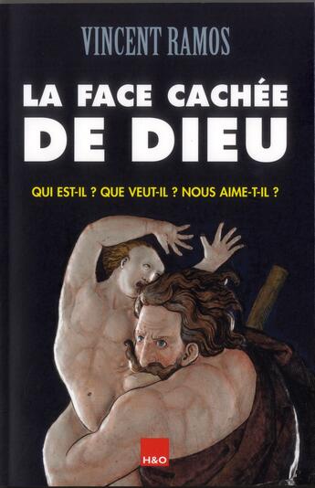 Couverture du livre « La face cachée de Dieu » de Vincent Ramos aux éditions H&o