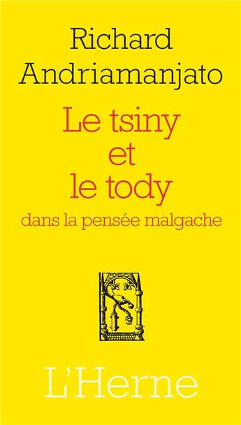 Couverture du livre « Le tsiny et tody dans la pensée malgache » de Richard Andriamanjato aux éditions L'herne