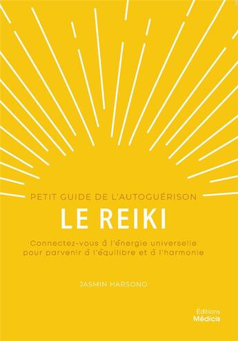 Couverture du livre « Le reiki : petit guide de l'autoguérison » de Jasmin Harsono aux éditions Medicis