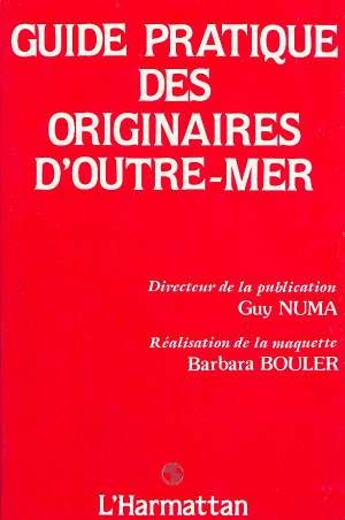 Couverture du livre « Guide pratique des originaires d'outre-mer » de Guy Numa aux éditions L'harmattan