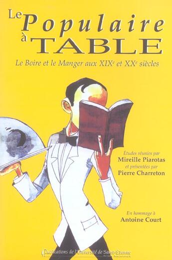 Couverture du livre « Le populaire a table le boire et le manger » de Piarotas M aux éditions Pu De Saint Etienne