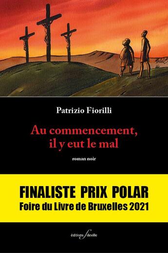 Couverture du livre « Au commencement, il y eut le mal » de Fiorilli Patrizio aux éditions Editions F Deville