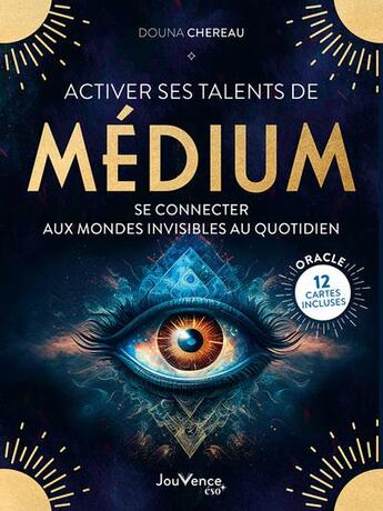 Couverture du livre « Activer ses talents de médium : Se connecter aux mondes invisibles au quotidien » de Douna Kochbati aux éditions Jouvence