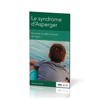 Couverture du livre « Le syndrome d asperger - surmonter les defis et trouver de l espoir » de Michael R. Emlet aux éditions Publications Chretiennes