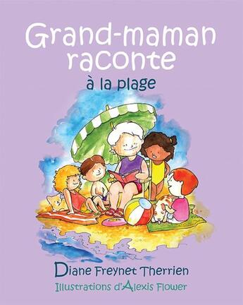 Couverture du livre « Grand-maman raconte a la plage » de Therrien Diane Freyn aux éditions Les Plaines Du Canada