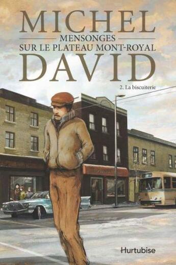 Couverture du livre « Mensonges sur le Plateau-Mont-Royal t.2 ; la biscuiterie » de Michel David aux éditions Hurtubise