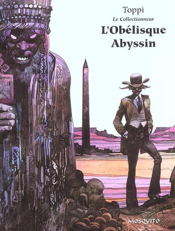 Couverture du livre « Le collectionneur - tome 3 - l'obelisque abyssin » de Sergio Toppi aux éditions Mosquito