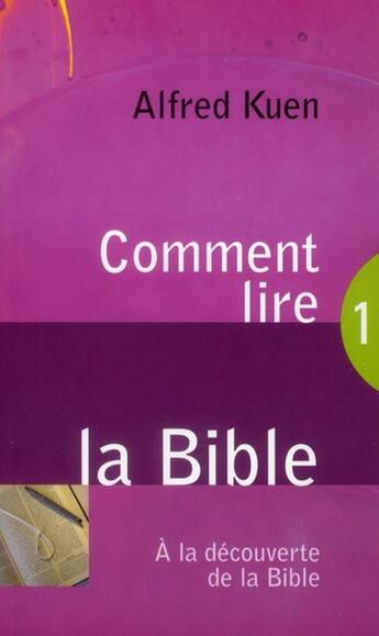 Couverture du livre « Comment lire la Bible ? » de Alfred Kuen aux éditions Blf Europe