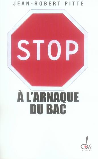 Couverture du livre « Stop à l'arnaque du bac » de Jean-Robert Pitte aux éditions Oh !