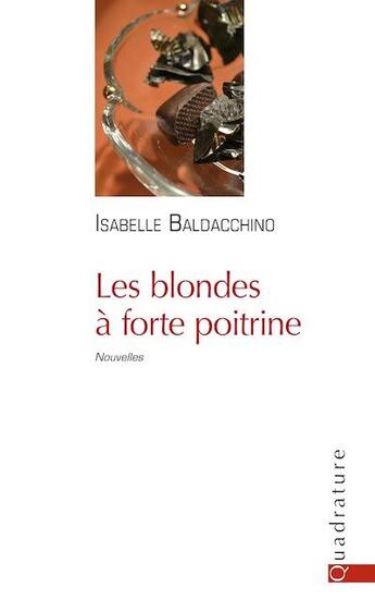 Couverture du livre « Les blondes à forte poitrine » de Isabelle Baldacchino aux éditions Quadrature