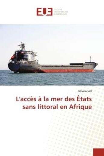 Couverture du livre « L'acces a la mer des etats sans littoral en afrique » de Sall Ismaila aux éditions Editions Universitaires Europeennes