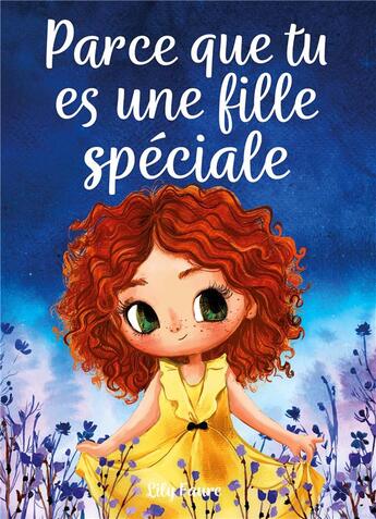 Couverture du livre « Parce que tu es une fille spéciale : Un livre pour les enfants sur le courage, la force intérieure et la confiance en soi » de Lily Faure aux éditions Pisionary