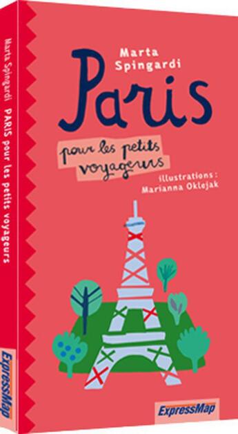 Couverture du livre « Paris pour les petits voyageurs » de Marta Spingardi et Marianna Oklejak aux éditions Expressmap