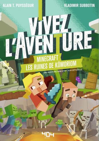 Couverture du livre « Minecraft ; vivez l'aventure ; les ruines de Kômoriom » de Alain T. Puysségur et Vladimir Subbotin aux éditions 404 Editions