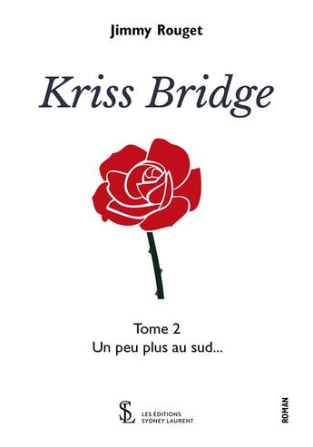 Couverture du livre « Kriss bridge -tome 2 - un peu plus au sud » de Rouget Jimmy aux éditions Sydney Laurent