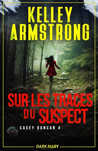 Couverture du livre « Casey Duncan Tome 4 : Sur les traces du suspect » de Kelley Armstrong aux éditions Dark Alley