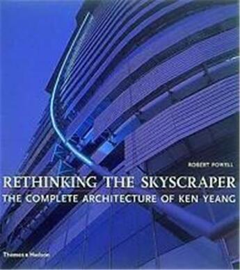 Couverture du livre « Ken Yeang : rethinking skyscraper » de  aux éditions Thames & Hudson