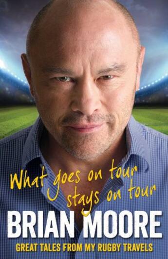 Couverture du livre « What Goes on Tour Stays on Tour » de Brian Moore aux éditions Simon And Schuster Uk