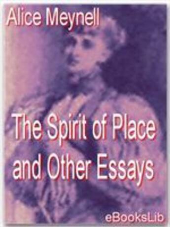 Couverture du livre « Spirit of Place and Other Essays » de Alice Meynell aux éditions Ebookslib