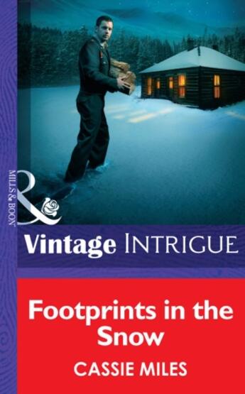 Couverture du livre « Footprints in the Snow (Mills & Boon Intrigue) (He's a Mystery - Book » de Cassie Miles aux éditions Mills & Boon Series