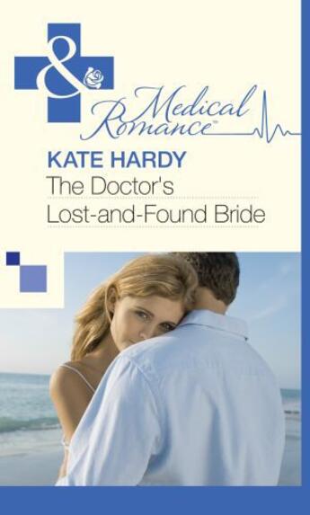 Couverture du livre « The Doctor's Lost-and-Found Bride (Mills & Boon Medical) » de Kate Hardy aux éditions Mills & Boon Series