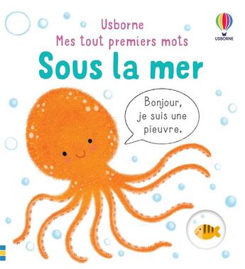 Couverture du livre « Mes tout premiers mots : sous la mer » de Tony Neal et Matthew Oldham aux éditions Usborne