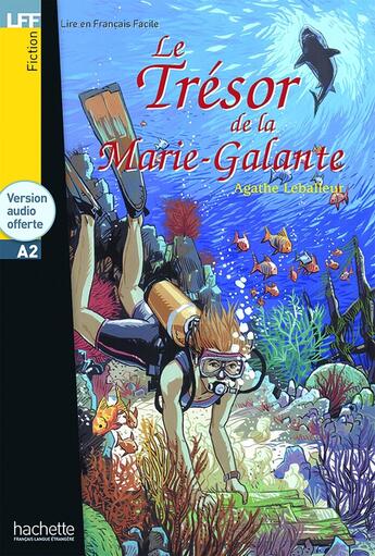 Couverture du livre « Le trésor de la Marie-Galante ; A2 » de Agathe Leballeur aux éditions Hachette Fle