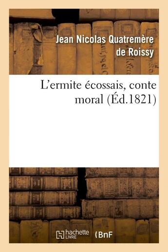 Couverture du livre « L'ermite ecossais, conte moral » de Quatremere De Roissy aux éditions Hachette Bnf