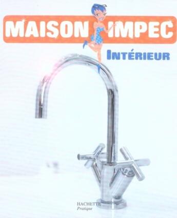 Couverture du livre « Maison impec intérieur » de Bruno-I aux éditions Hachette Pratique