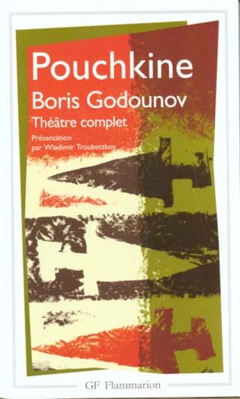 Couverture du livre « Boris godounov - theatre complet - presentation par wladimir troubetzkoy » de Alexandre Pouchkine aux éditions Flammarion