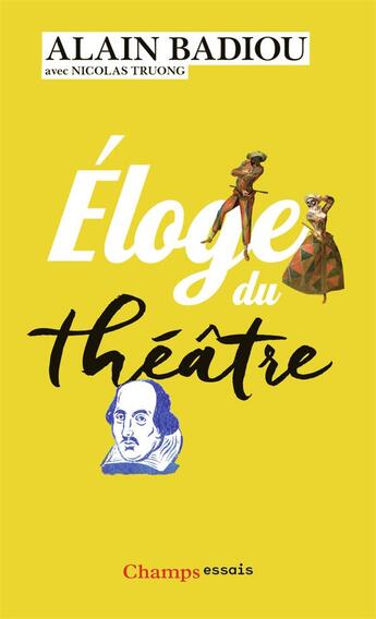 Couverture du livre « Éloge du théâtre » de Alain Badiou et Truong Nicolas aux éditions Flammarion