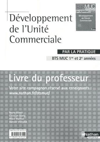 Couverture du livre « Développement de l'unité commerciale par la pratique ; BTS MUC ; livre du professeur (édition 2010) » de Bruno Marais aux éditions Nathan