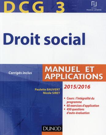 Couverture du livre « Dcg 3 ; droit social ; manuel et applications, corrigés inclus (édition 2015/2016) » de Paulette Bauvert et Nicole Siret aux éditions Dunod