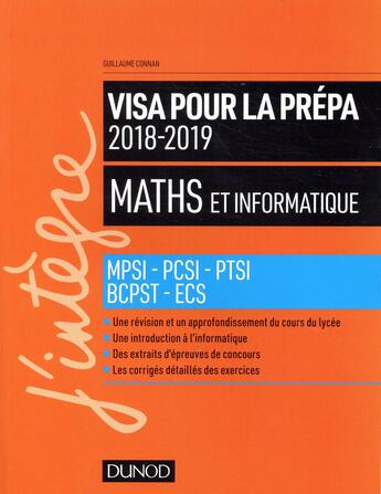 Couverture du livre « Maths et informatique ; visa pour la prépa ; MPSI-PCSI-PTSI-BCPST-ECS (édition 2018/2019) » de Guillaume Connan aux éditions Dunod