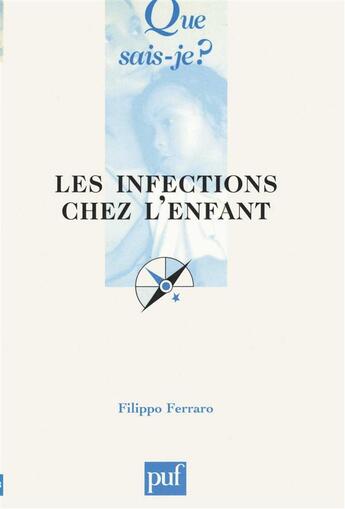 Couverture du livre « Les infections chez l'enfant » de Filippo Ferraro aux éditions Que Sais-je ?