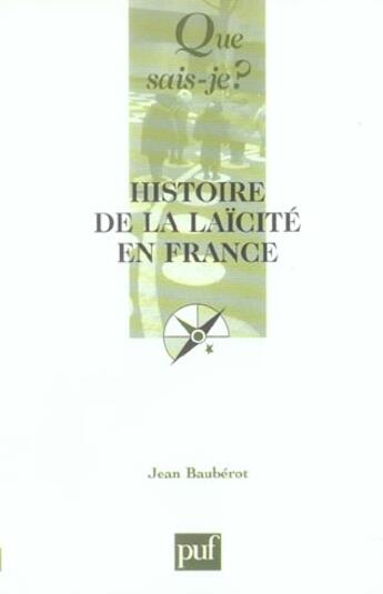 Couverture du livre « Histoire de la laicite en france (3eme edition) » de Jean Bauberot aux éditions Que Sais-je ?