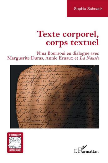 Couverture du livre « Texte corporel, corps textuel : Nina Bouraoui en dialogue avec Marguerite Duras, Annie Ernaux et La Nausée » de Sophia Schnack aux éditions L'harmattan