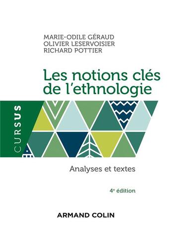 Couverture du livre « Les notions clés de l'ethnologie ; analyses et textes (4e édition) » de Olivier Leservoisier et Richard Pottier et Marie-Odile Geraud aux éditions Armand Colin