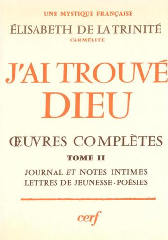 Couverture du livre « J'ai trouvé Dieu - tome 2 » de Trinite Elisabeth De aux éditions Cerf