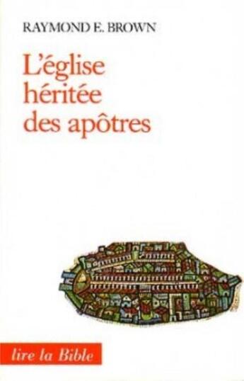 Couverture du livre « L'Église héritée des apôtres » de Raymond E. Brown aux éditions Cerf