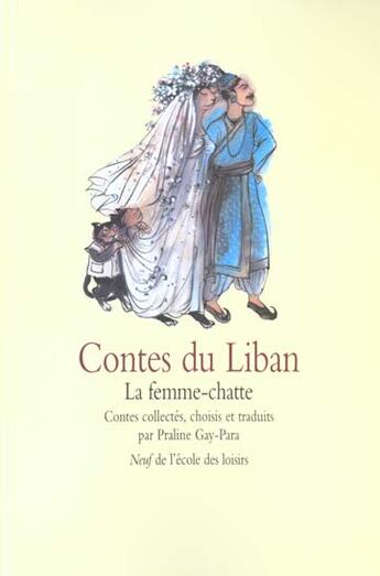Couverture du livre « Contes du liban femme chatte » de Gay Para Praline / C aux éditions Ecole Des Loisirs