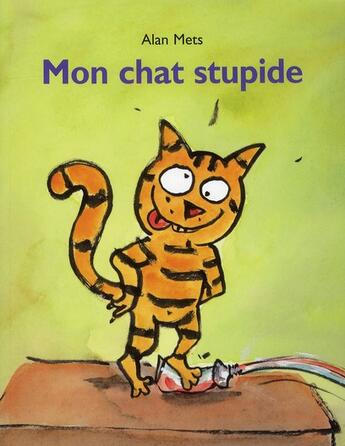 Couverture du livre « Mon chat stupide » de Mets Alan aux éditions Ecole Des Loisirs