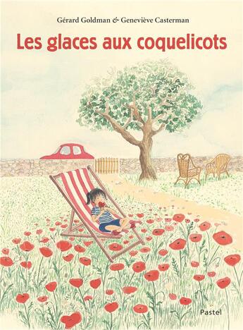 Couverture du livre « Les glaces aux coquelicots » de Casterman Genevieve et Gerald Goldman aux éditions Ecole Des Loisirs