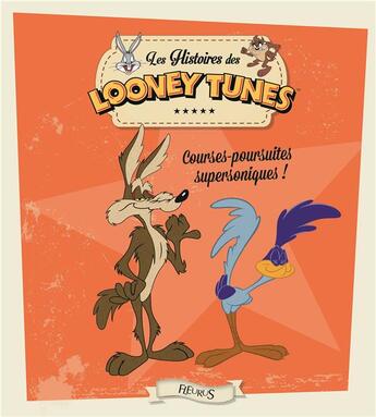 Couverture du livre « Les histoires des Looney Tunes ; courses-poursuites supersoniques ! » de  aux éditions Fleurus