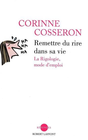 Couverture du livre « Remettre du rire dans sa vie » de Corinne Cosseron aux éditions Robert Laffont